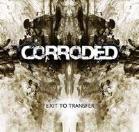 Corroded (SWE) : Exit to Transfer